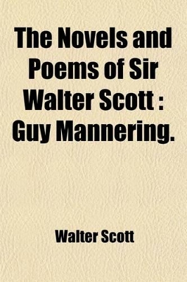 Book cover for The Novels and Poems of Sir Walter Scott (Volume 3); Guy Mannering