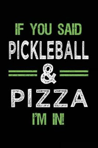 Cover of If You Said Pickleball & Pizza I'm In