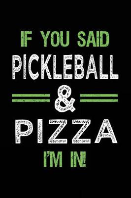 Book cover for If You Said Pickleball & Pizza I'm In