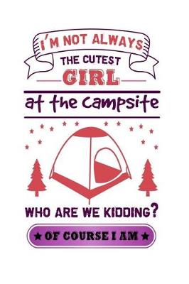 Book cover for I'm Not Always the Cutest Girl at the Campsite