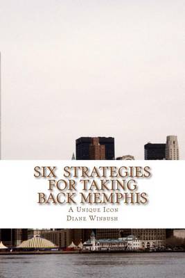 Book cover for Six Strategies for Taking Back Memphis