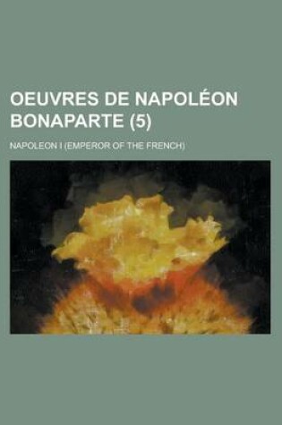 Cover of Oeuvres de Napoleon Bonaparte (5)