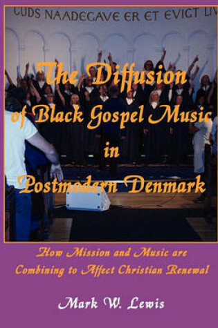 Cover of The Diffusion of Black Gospel Music in Postmodern Denmark