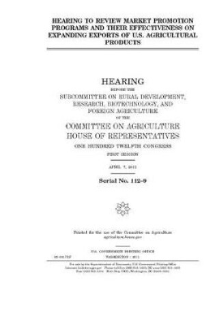 Cover of Hearing to review market promotion programs and their effectiveness on expanding exports of U.S. agricultural products