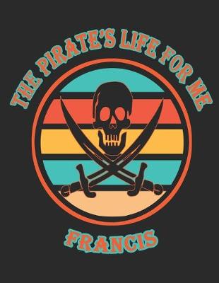 Book cover for The Pirate's Life For Me Francis