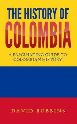 Book cover for The History of Colombia