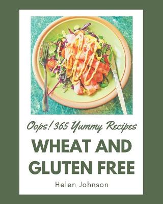 Book cover for Oops! 365 Yummy Wheat and Gluten Free Recipes