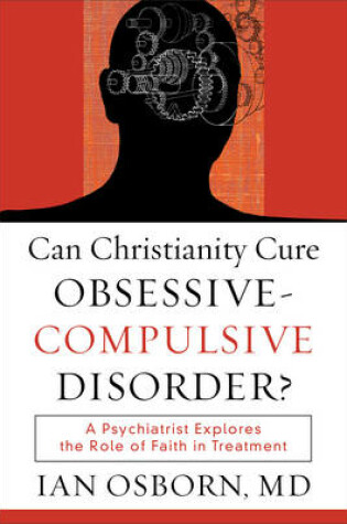 Cover of Can Christianity Cure Obsessive-Compulsive Disorder?