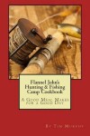 Book cover for Flannel John's Hunting & Fishing Camp Cookbook