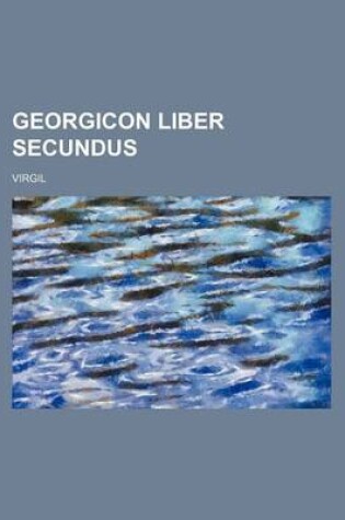 Cover of Georgicon Liber Secundus