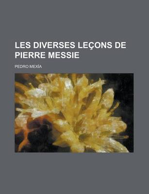 Book cover for Les Diverses Lecons de Pierre Messie