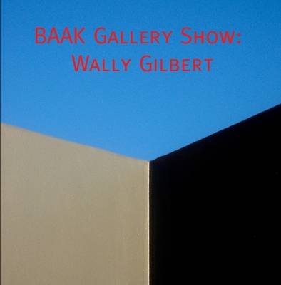 Book cover for Catalog of the BAAK Gallery Show of Wally Gilbert