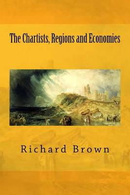 Cover of The Chartists, Regions and Economies