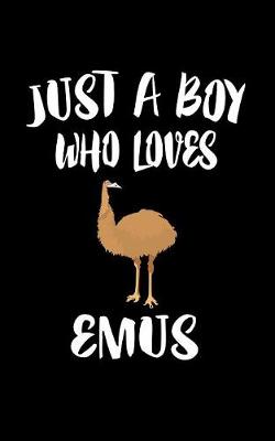 Book cover for Just A Boy Who Loves Emus