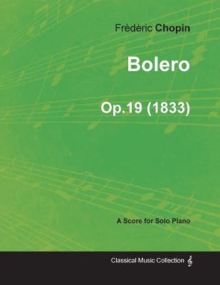 Book cover for Bolero Op.19 - For Solo Piano (1833)