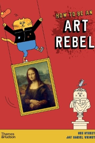 Cover of How to be an Art Rebel