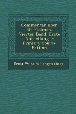 Cover of Commentar Uber Die Psalmen. Vierter Band. Erste Abtheilung.