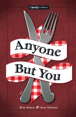 Anyone But You by Kim Askew, Amy Helmes