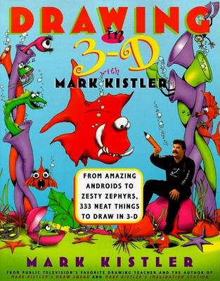 Book cover for Drawing in 3-D with Mark Kistler