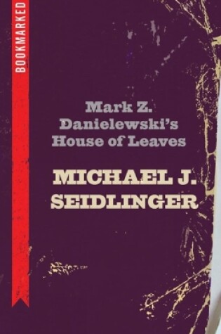 Cover of Mark Z. Danielewski's House Of Leaves: Bookmarked