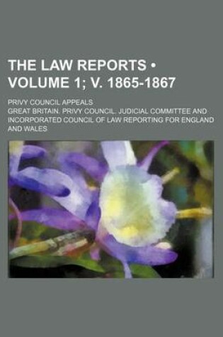 Cover of The Law Reports (Volume 1; V. 1865-1867); Privy Council Appeals