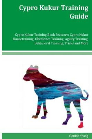 Cover of Cypro Kukur Training Guide Cypro Kukur Training Book Features