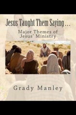 Cover of Jesus Taught Them Saying . . .