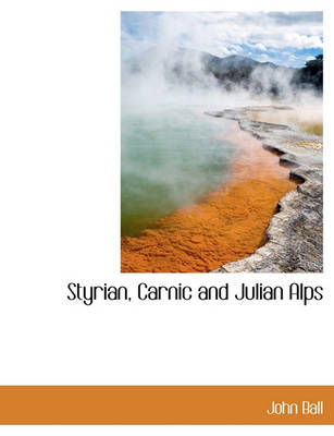 Book cover for Styrian, Carnic and Julian Alps