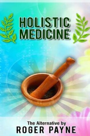 Cover of Holistic Medicine - The Alternative