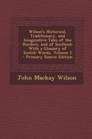 Cover of Wilson's Historical, Traditionary, and Imaginative Tales of the Borders, and of Scotland