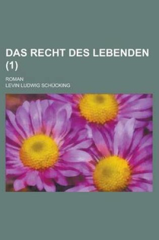 Cover of Das Recht Des Lebenden; Roman (1)