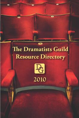 Book cover for The 2010 Dramatists Guild Resource Directory: