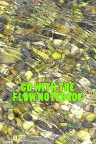 Cover of Go With The Flow Notebook