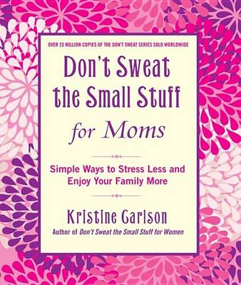 Book cover for Don't Sweat the Small Stuff for Moms