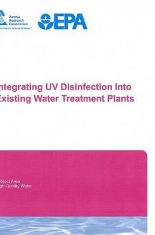 Cover of Integrating UV Disinfection Into Existing Water Treatment Plants