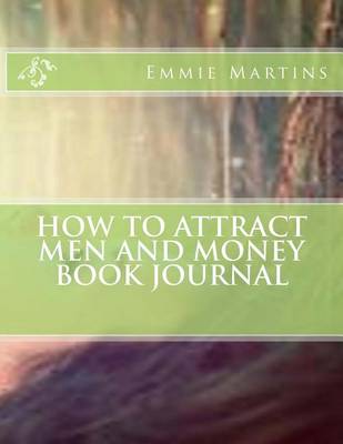 Book cover for How to Attract Men and Money Book Journal