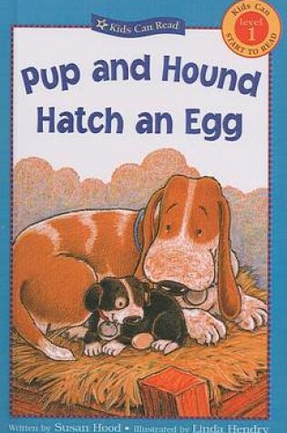 Cover of Pup and Hound Hatch an Egg