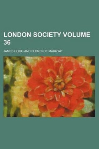Cover of London Society Volume 36
