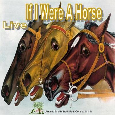 Book cover for If I Were A Horse