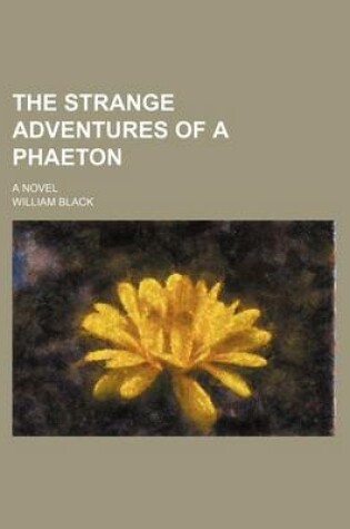 Cover of The Strange Adventures of a Phaeton; A Novel