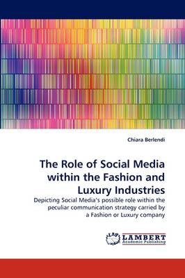 Book cover for The Role of Social Media Within the Fashion and Luxury Industries