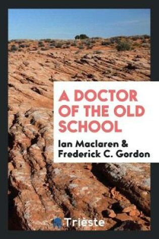 Cover of A Doctor of the Old School