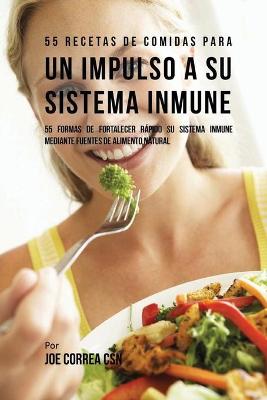 Book cover for 55 Recetas De Comidas Para un Impulso Inmune