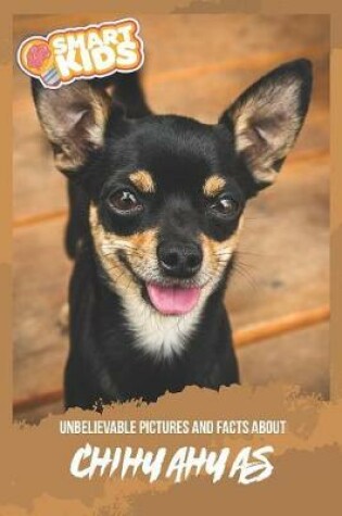 Cover of Unbelievable Pictures and Facts About Chihuahua