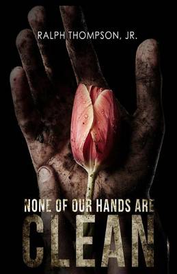 Book cover for None of Our Hands Are Clean