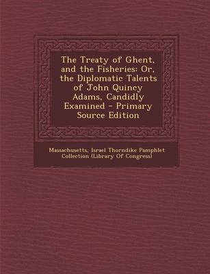 Book cover for The Treaty of Ghent, and the Fisheries