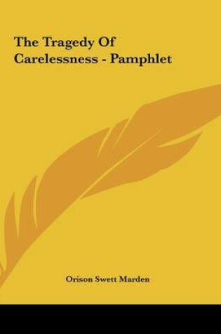 Cover of The Tragedy of Carelessness - Pamphlet