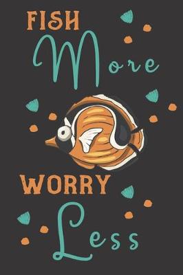 Book cover for Fish More Worry Less