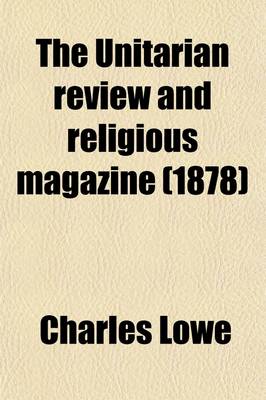 Book cover for The Unitarian Review and Religious Magazine Volume 10