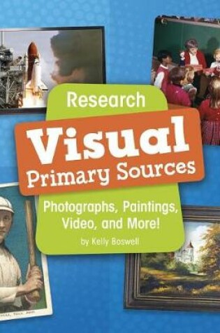 Cover of Primary Source Pro Research Visual Primary Sources Photographs, Paintings, Video, and More